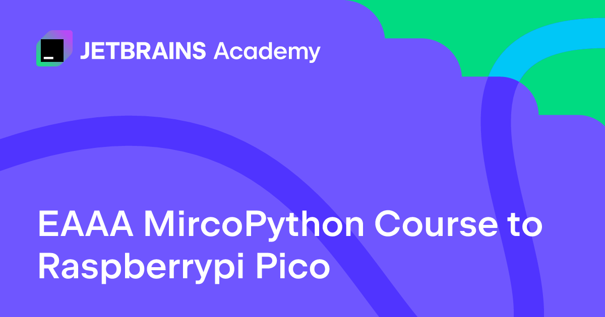EAAA MircoPython Course to Raspberrypi Pico